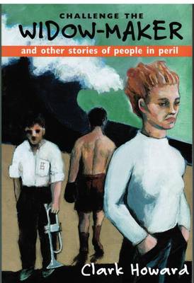 Book cover for Challenge the Widow-Maker and Other Stories of People in Peril