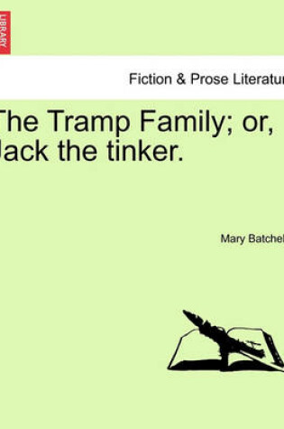 Cover of The Tramp Family; Or, Jack the Tinker.