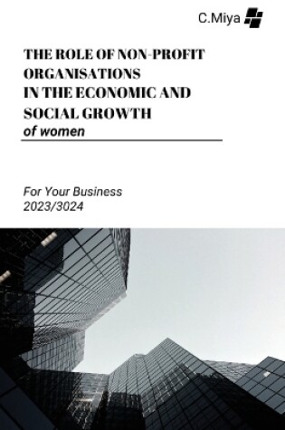 Cover of The role of non-profit organisations in the economic and social growth of women