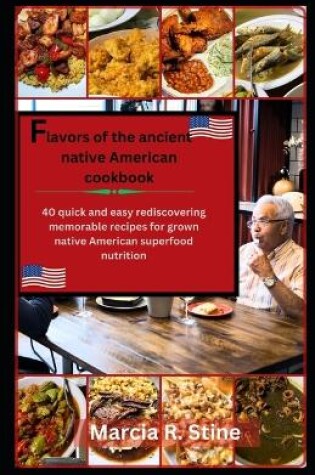 Cover of Flavors of Ancients Native American Recipe Cookbook