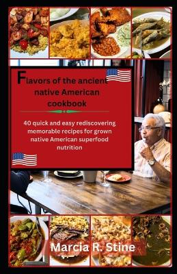 Cover of Flavors of Ancients Native American Recipe Cookbook