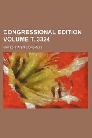 Cover of Congressional Edition Volume . 3324