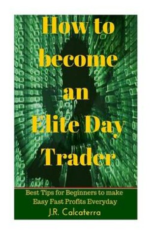 Cover of How to Become an Elite Day Trader