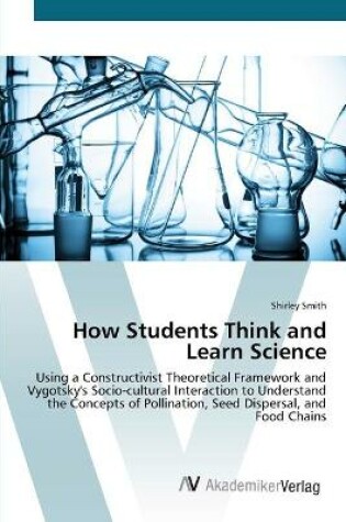 Cover of How Students Think and Learn Science