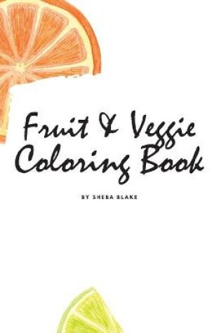 Cover of Fruit and Veggie Coloring Book for Children (8.5x8.5 Coloring Book / Activity Book)