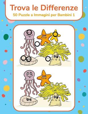 Book cover for Trova le Differenze - 50 Puzzle a Immagini per Bambini 1