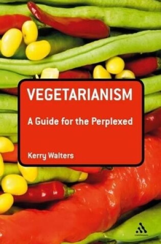 Cover of Vegetarianism: A Guide for the Perplexed