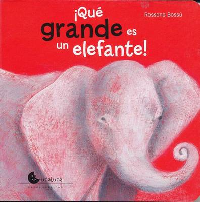 Book cover for Que Grande Es Un Elefante!
