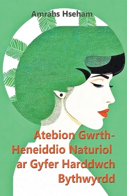 Book cover for Atebion Gwrth-Heneiddio Naturiol ar Gyfer Harddwch Bythwyrdd