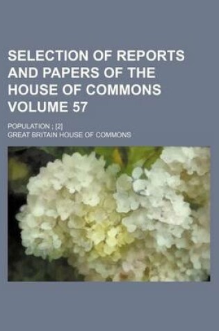 Cover of Selection of Reports and Papers of the House of Commons Volume 57; Population; [2]