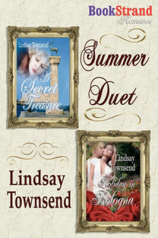 Cover of Summer Duet [A Secret Treasure, Holiday in Bologna] (Bookstrand Publishing Romance)