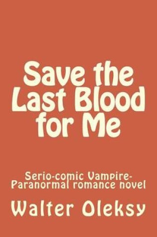 Cover of Save the Last Blood for Me