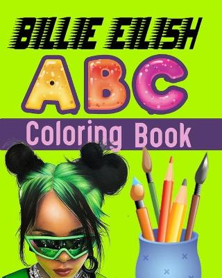 Book cover for BILLIE EILISH ABC Coloring Book