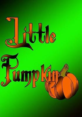 Book cover for The Little Pumpkin Journaling Notebook (Version 1, 7x 10 Edition)