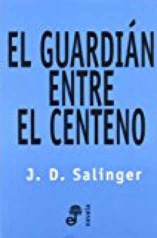 Cover of Guardian Entre El Centeno, El - Tapa Dura -