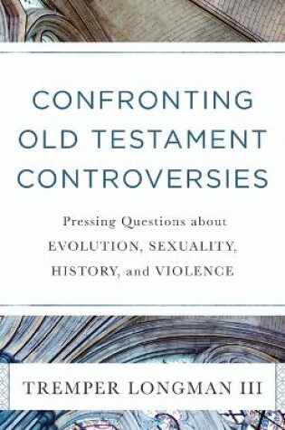 Cover of Confronting Old Testament Controversies