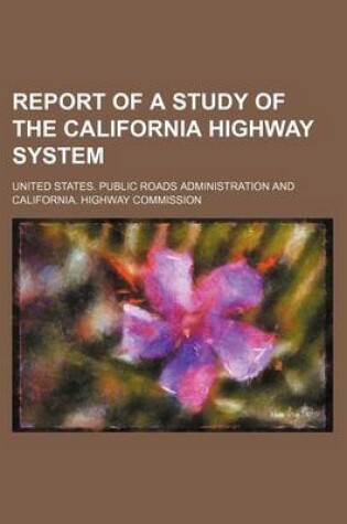 Cover of Report of a Study of the California Highway System