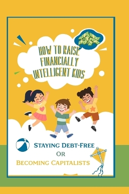 Cover of How to Raise Financially Intelligent Kids