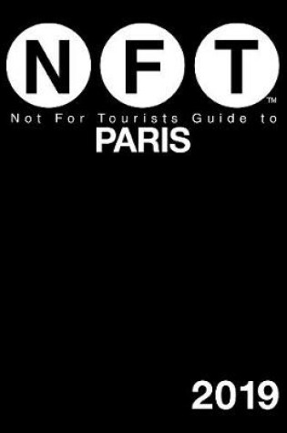 Cover of Not For Tourists Guide to Paris 2019