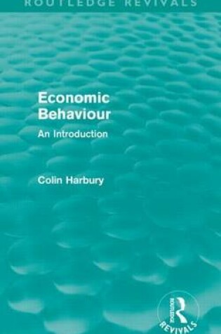 Cover of Economic Behaviour (Routledge Revivals): An Introduction