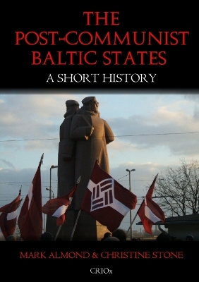 Book cover for The Post-Communist Baltic States: A Short History