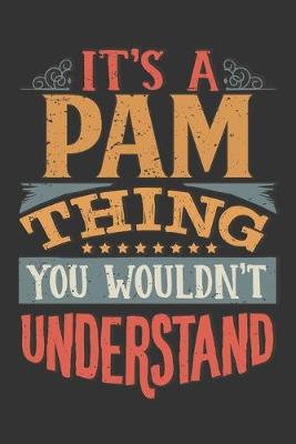 Book cover for Its A Pam Thing You Wouldnt Understand