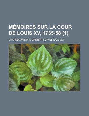 Book cover for Memoires Sur La Cour de Louis XV, 1735-58 (1)