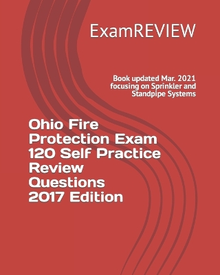 Book cover for Ohio Fire Protection Exam 120 Self Practice Review Questions 2017 Edition