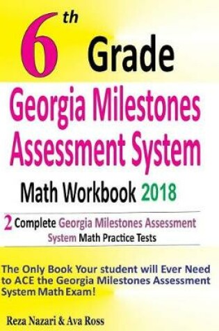 Cover of 6th Grade Georgia Milestones Assessment System Math Workbook 2018