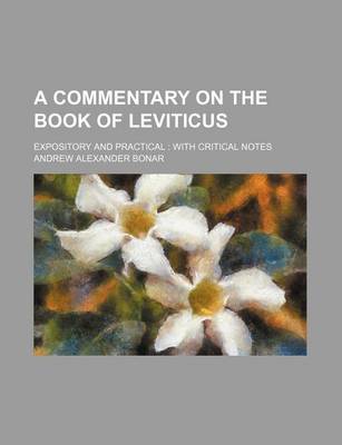 Book cover for A Commentary on the Book of Leviticus; Expository and Practical with Critical Notes