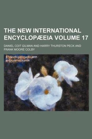 Cover of The New International Encyclopaeeia Volume 17