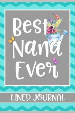 Cover of Best Nana Ever Lined Journal