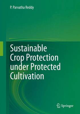 Book cover for Sustainable Crop Protection under Protected Cultivation