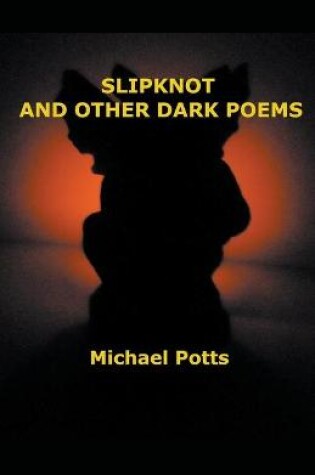 Cover of Slipknot and Other Dark Poems