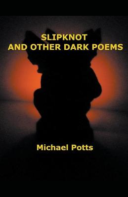 Book cover for Slipknot and Other Dark Poems