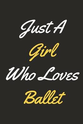 Book cover for Just A Girl Who Loves Ballet