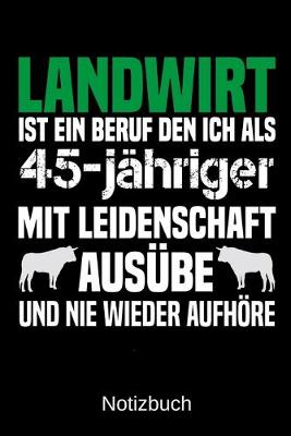 Book cover for Landwirt ist ein Beruf den ich als 45-jahriger mit Leidenschaft ausube und nie wieder aufhoere