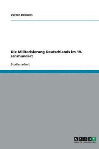 Cover of Die Militarisierung Deutschlands im 19. Jahrhundert