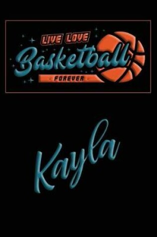 Cover of Live Love Basketball Forever Kayla