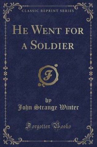 Cover of He Went for a Soldier (Classic Reprint)