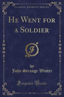 Book cover for He Went for a Soldier (Classic Reprint)