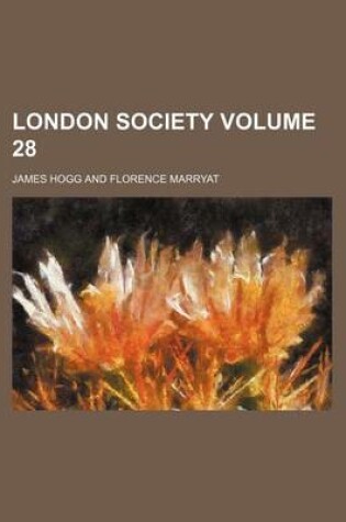 Cover of London Society Volume 28