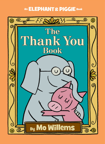 Book cover for Thank You Book, The-An Elephant and Piggie Book