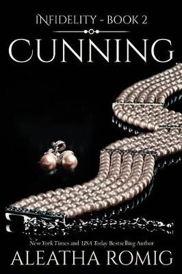 Cunning by Aleatha Romig