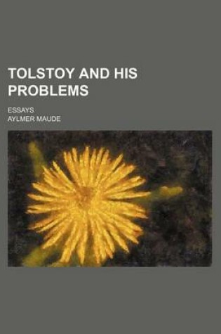 Cover of Tolstoy and His Problems; Essays