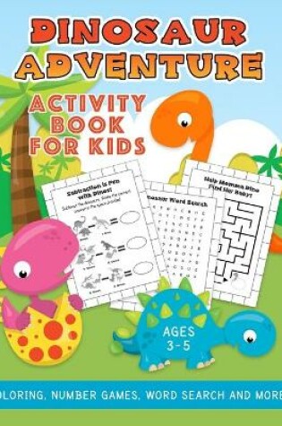 Cover of Dinosaur Adventure Activity Book For Kids