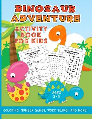 Book cover for Dinosaur Adventure Activity Book For Kids