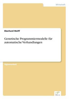 Book cover for Genetische Programmiermodelle für automatische Verhandlungen