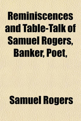 Book cover for Reminiscences and Table-Talk of Samuel Rogers, Banker, Poet,