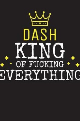 Cover of DASH - King Of Fucking Everything